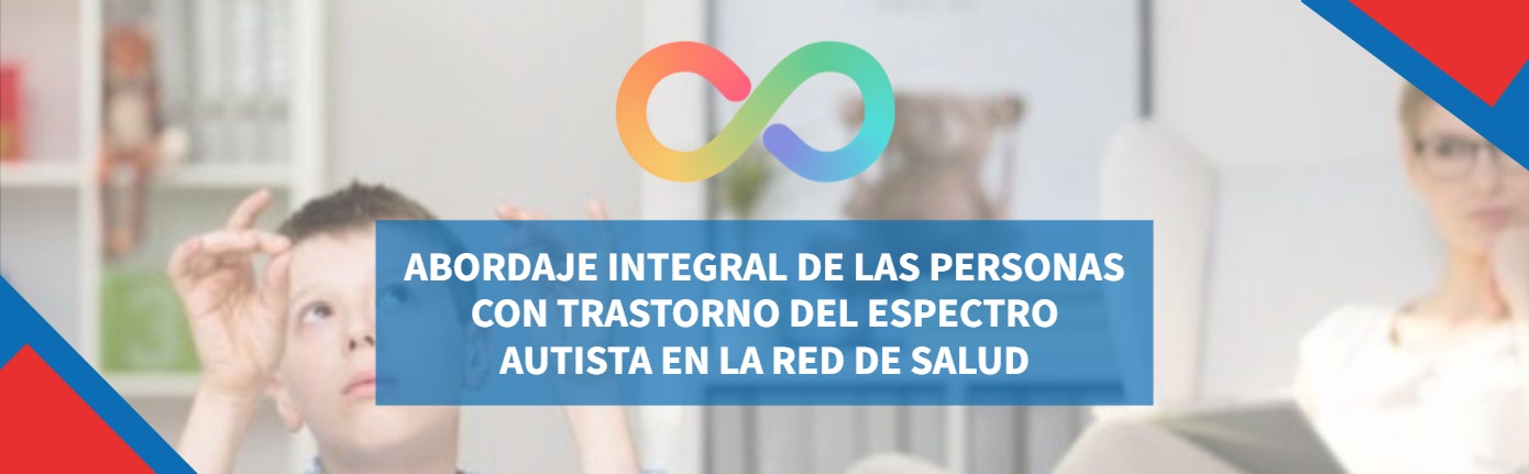 Abordaje integral de las personas con Trastorno del Espectro Autista en la red de salud 