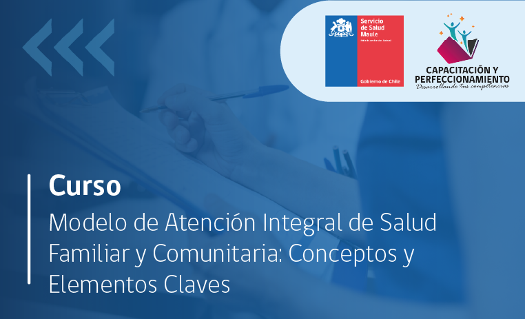 Modelo de Atención Integral de Salud Familiar y Comunitaria: Conceptos y Elementos Claves