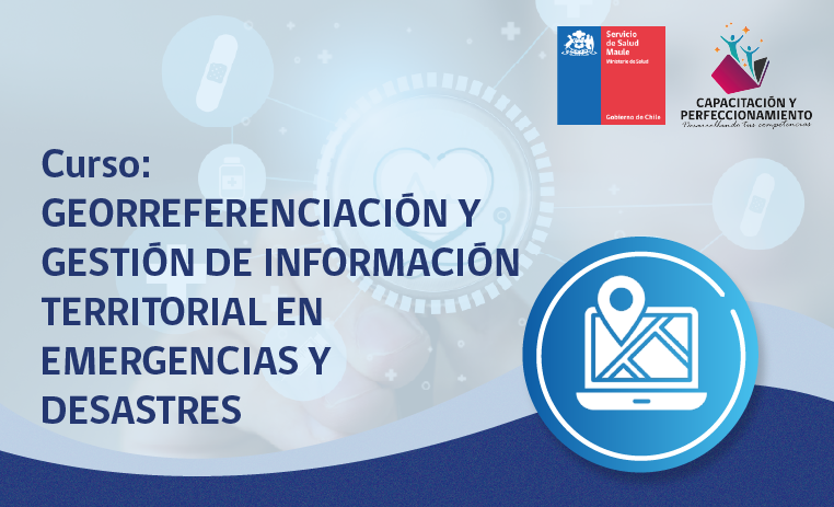 GEORREFERENCIACIÓN Y GESTION DE INFORMACION TERRITORIAL EN EMERGENCIAS Y DESASTRES.